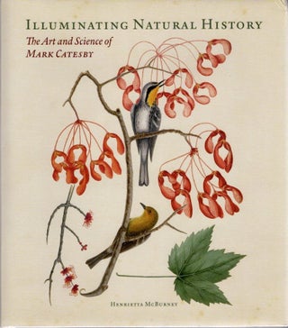 Item #15238U Illuminating Natural History: The Art and Science of Mark Catesby [damaged]....