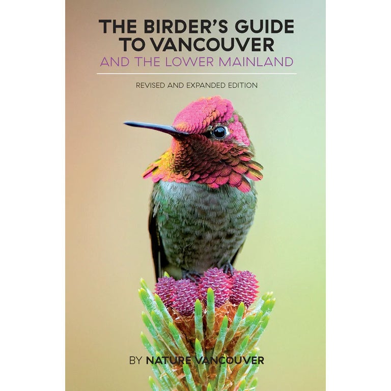 Item #15261 The Birder's Guide to Vancouver and the Lower Mainland: Revised and Expanded Edition. Colin Clasen.
