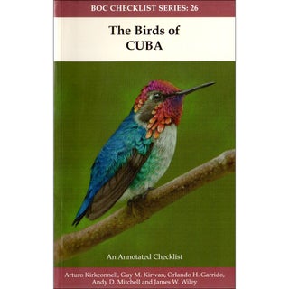 Item #15263 The Birds of Cuba: An Annotated Checklist. Arturo Kirkconnell