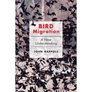 Item #15266 Bird Migration: A New Understanding. John H. Rappole