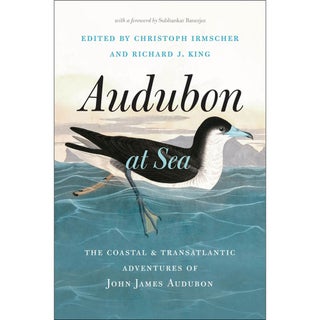 Item #15291 Audubon at Sea: The Coastal and Transatlantic Adventures of John James Audubon....