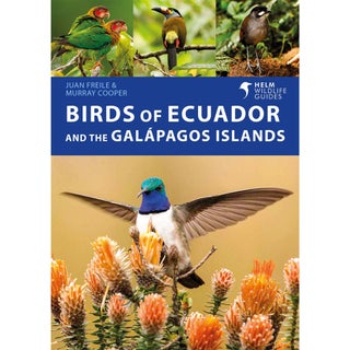 Item #15329 Birds of Ecuador and the Galapagos Islands. Helm Wildlife Guides. Juan Freile, Murray...