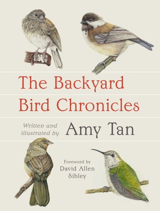 Item #15369 The Backyard Bird Chronicles. Amy Tan
