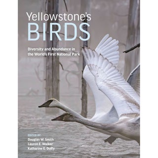 Item #48815 Yellowstone's Birds: Diversity and Abundance in the World’s First National Park....
