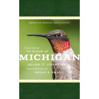Item #ABAFGMI American Birding Association Field Guide to Birds of Michigan. Allen Chartier,...