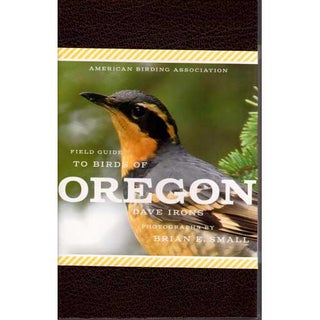Item #ABAFGOR American Birding Association Field Guide to Birds of Oregon. Dave Irons, Brian E....
