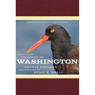 Item #ABAFGWA American Birding Association Field Guide to Birds of Washington. Dennis Paulson,...