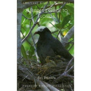 Item #ABAFL ABA Birdfinding Guide: A Birder's Guide to Florida, Fifth edition. Bill Pranty,...