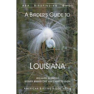 Item #ABALA ABA Birdfinding Guide: A Birders Guide to Louisiana. Richard Gibbons, Roger...