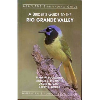 Item #ABARIO ABA Birdfinding Guide: A Birder's Guide to the Rio Grande Valley, Fourth edition....