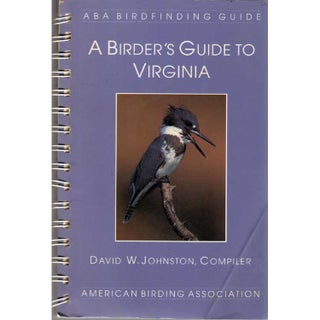 Item #ABAVA ABA Birdfinding Guide: A Birder's Guide to Virginia. David W. Johnston, American...
