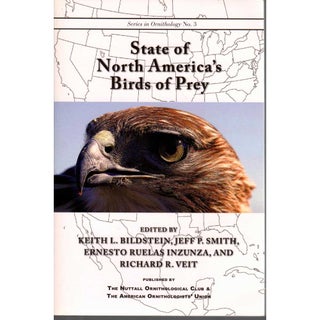 Item #ABC018 State of North American Birds of Prey. Keith Bildstein, Ernesto Ruelas inunza, Jeff....
