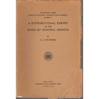 Item #ABC024 A Distributional Survey of the Birds of Sonora, Mexico. A. J. Van Rossem