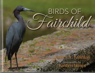 Item #ABC050 Birds of Fairchild. James A. Kushlan