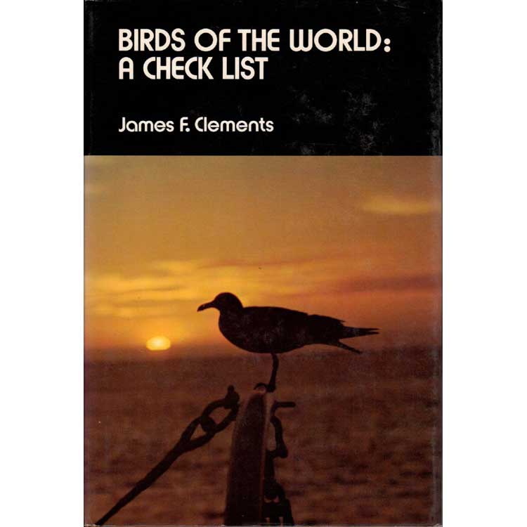 Item #AH2021 Birds of the World: A Checklist. James F. Clements.