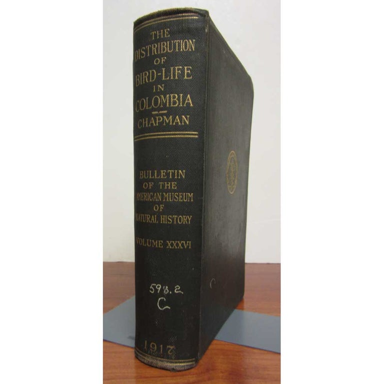 Item #AH2305 The Distribution of Bird-Life in Colombia. Frank M. Chapman.