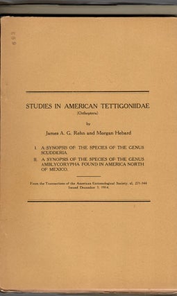 Item #AH2314 Studies in American Tettigoniidae (Orthoptera), I-VII. James A. G. Rehn, Morgan Hebard