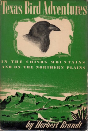 Item #AH2325 Texas Bird Adventures: In the Chisos Mountains and on the Northern Plains. Herbert...