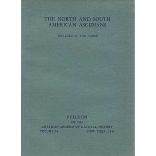 Item #AMNH84 The North and South American Ascidians. Willard G. Van Name