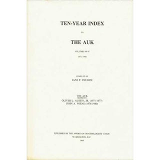 Item #AUKIND80 Ten Year Index to The Auk: Volumes 88-97 (1971-1980). Jane P. Church, Oliver L....