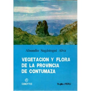 Item #B117 Vegetacion y Flora de la Provincia de Contumaza. Abundio Sagastegui Alva
