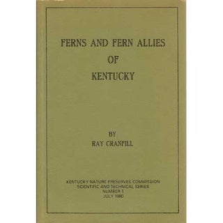Item #B224 Ferns and Fern Allies of Kentucky. Ray Cranfill