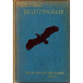 Item #B259 Die Letzten Adler [The Last Eagle]. Bengt Berg
