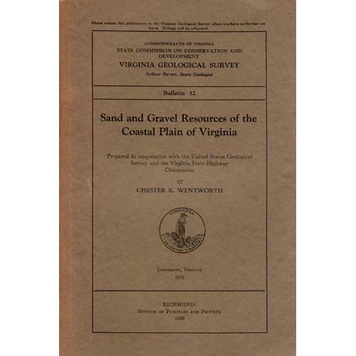 Item #B273 Sand and Gravel Resources of the Coastal Plain of Virginia: VA Division of Mineral Resources Bulletin 32. Chester K. Wentworth.