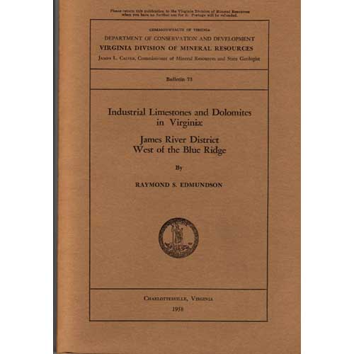 Item #B290 Industrial Limestones and Dolomites in Virginia: James River District West of the Blue Ridge. Raymond S. Edmundson.