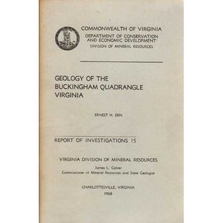 Item #B295 Geology of the Buckingham Quadrangle Virginia: Report of Investigations 15. Ernest H. Ern