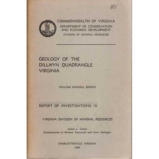 Item #B298 Geology of the Dillwyn Quadrangle, Virginia: Report of Investigations 10. William...
