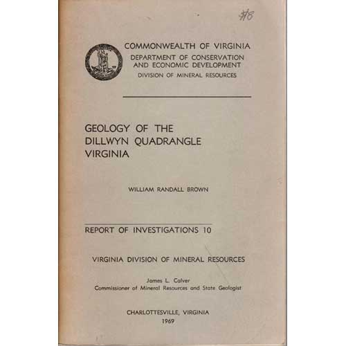 Item #B298 Geology of the Dillwyn Quadrangle, Virginia: Report of Investigations 10. William Randall Brown.