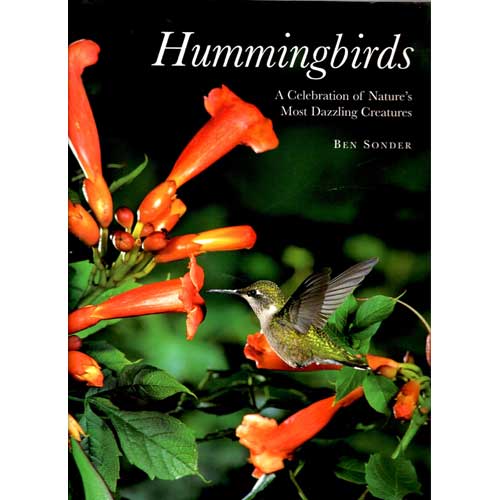 Item #B305 Hummingbirds: A Celebration of Nature's Most Dazzling Creatures. Ben Sonder.