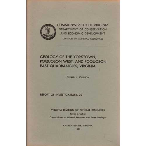 Item #B328 Geology of the Yorktown, Poquoson West, and Poquoson East Quadrangles, Virginia: Report of Investigations 30. Gerald H. Johnson.