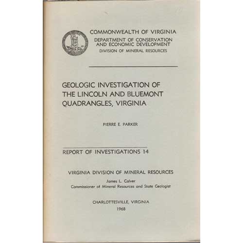 Item #B333 Geology of the Lincoln and Bluemont Quadrangles, Virginia: Report of Investigations 14. Pierre E. Parket.