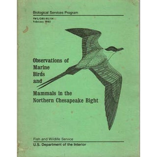 Item #B405 Observations of Marine Birds and Mammals in the Northern Chesapeake Bight. Richard A....
