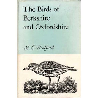 Item #B504 The Birds of Berkshire and Oxfordshire. M. C. Radford