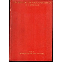 Item #BR1111103 The Birds of the Malay Peninsula, Volume II: The Birds of the Hill Stations. Herbert C. Robinson.