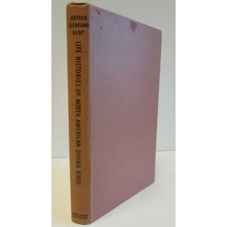 Item #BR138 Life Histories of North American Diving Birds. Arthur Cleveland Bent