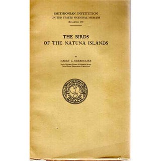 Item #BR1701 The Birds of the Natuna Islands. Harry C. Oberholser
