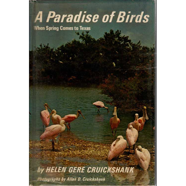 Item #C123 A Paradise of Birds: When Spring Comes to Texas. Helen Gere Cruickshank.