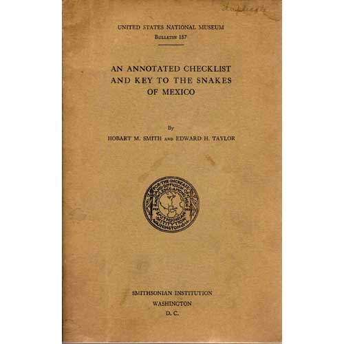 Item #C162 An Annotated Checklist and Key to the Snakes of Mexico. Hobart M. Smith, Edward H. Taylor.