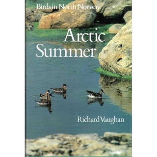 Item #C197 Arctic Summer: Birds in North Norway. Richard Vaughan