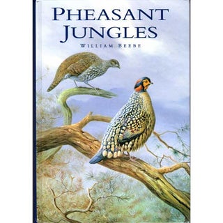 Item #C363 Pheasant Jungles. William Beebe