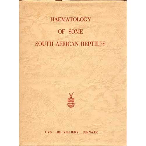 Item #C545 Haematology of Some South African Reptiles. Uys De Villiers Pienaar.