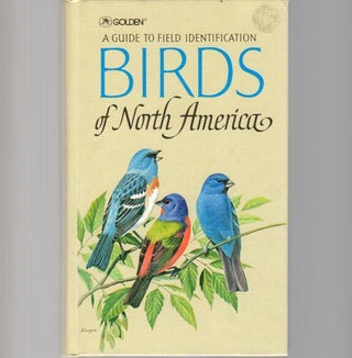 Item #C668 A Guide to Field Identification: Birds of North America. Golden Guide. Chandler S....