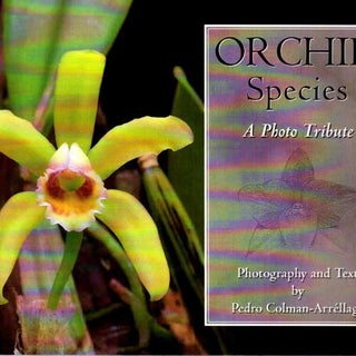 Item #C690 Orchid Species-A Photo Tribute. Pedro Colman-Arrellaga