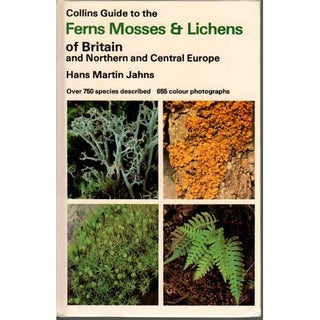 Item #C695 Collins Guide to the Ferns Mosses and Lichens of Britain and Northern and Central...