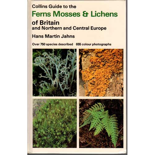 Item #C695 Collins Guide to the Ferns Mosses and Lichens of Britain and Northern and Central Europe. Hans Martin Jahns.