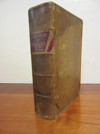 Item #CODE1860 The Code of Virginia. Second Edition, Including Lesgislation to the Year 1860